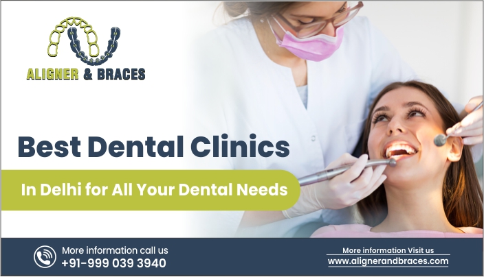 Best Dental Clinics In Delhi For All Your Dental Needs