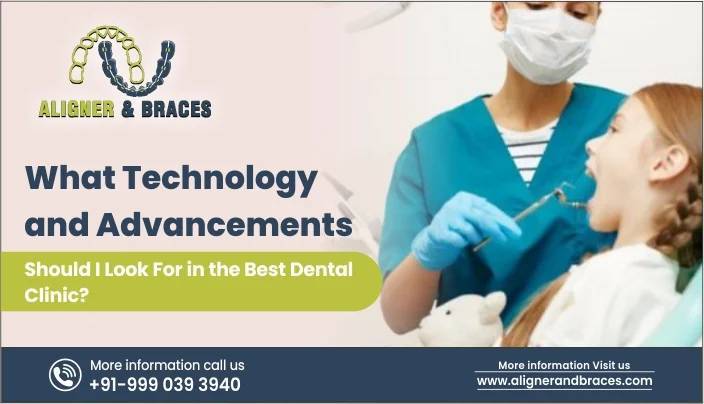 What Technology And Advancements Should I Look For In The Best Dental Clinic?